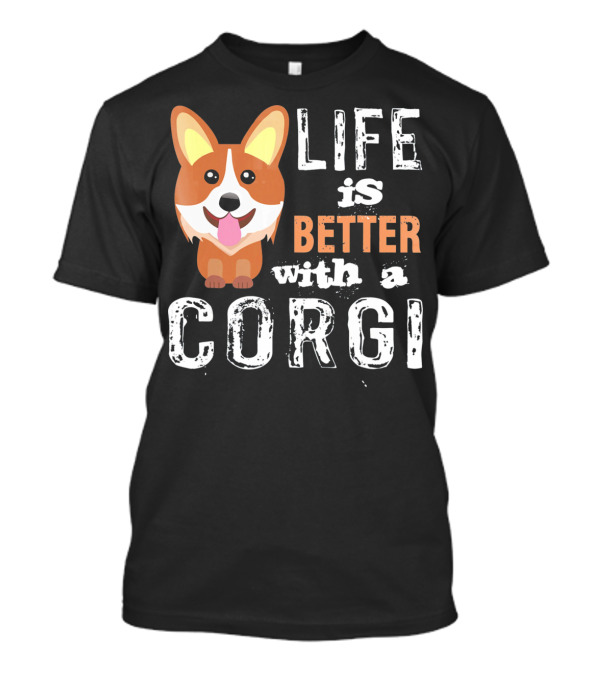 Life Is Better With A Corgi Cute Dog T-Shirt