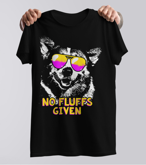 NO FLUFFS GIVEN Corgi Sunglasses T-Shirt