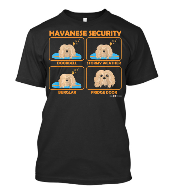 Havanese Security Doorbell Stormy Weather Burglar Fridge Door T-Shirt
