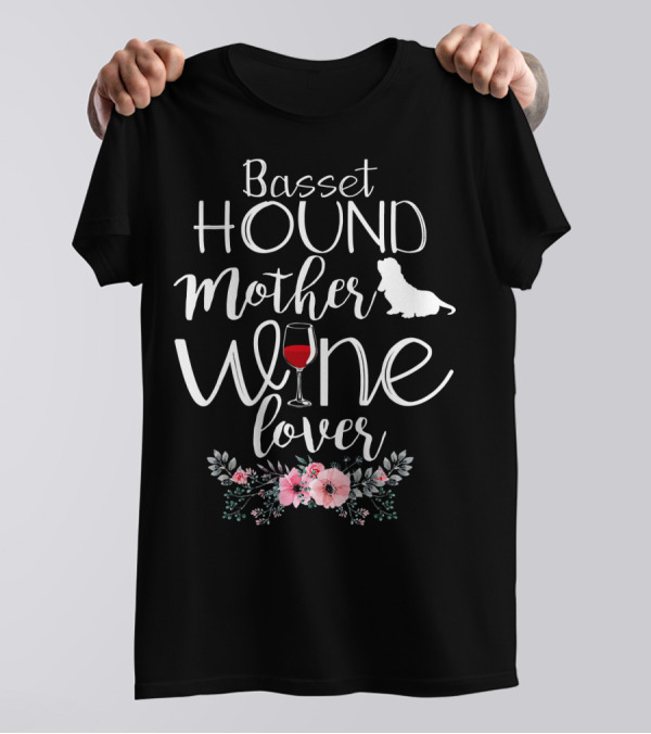 Basset Hound Mother Wine Lover Floral T-Shirt