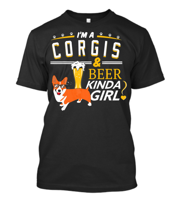 I'M A CORGIS And BEER KINDA GIRL T-Shirt