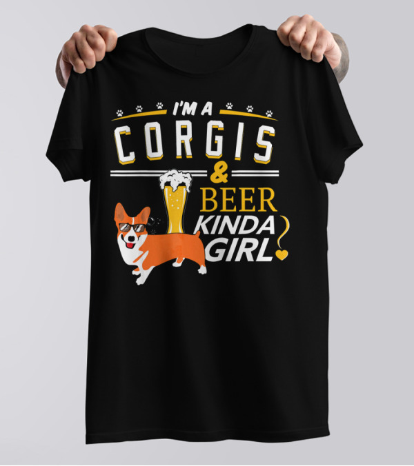 I'M A CORGIS And BEER KINDA GIRL T-Shirt