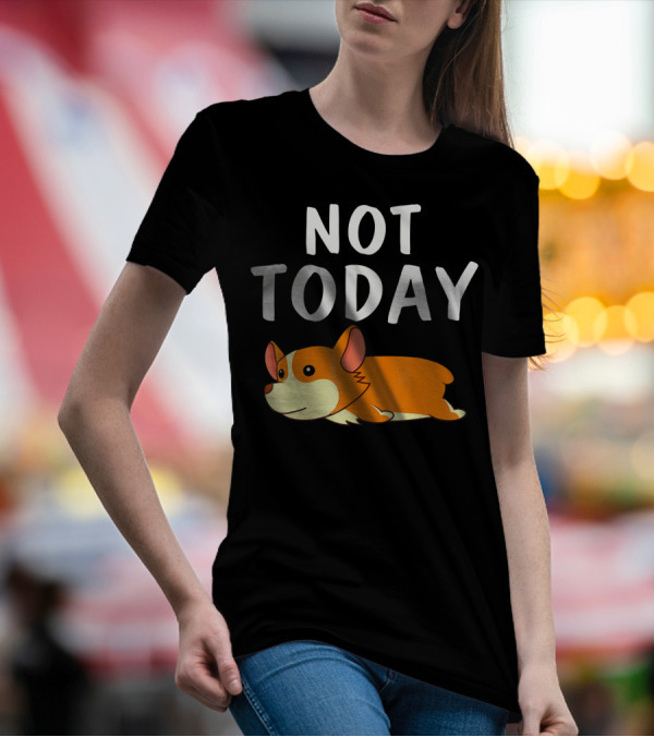 Not Today Corgi Cute Lying Down Cartoon T-Shirt
