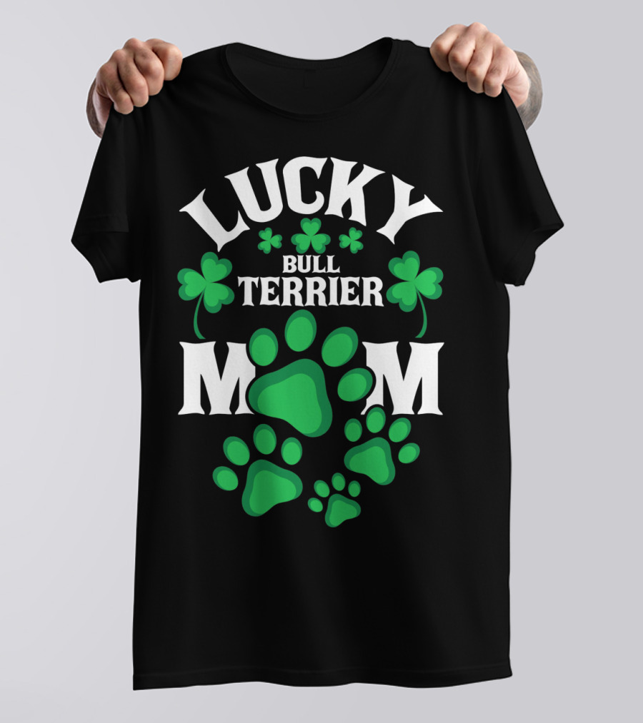 Lucky Bull Terrier Mom T-Shirt