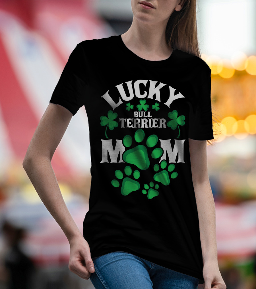 Lucky Bull Terrier Mom T-Shirt