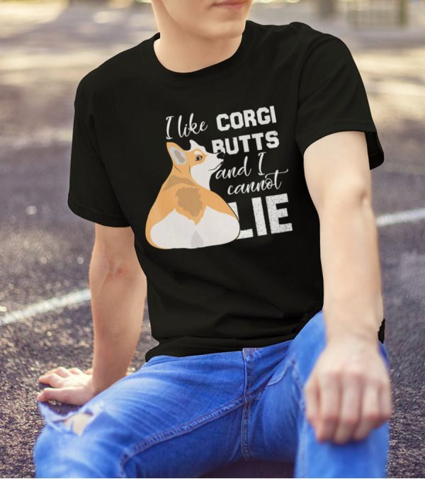 I Like Corgi Butts And I Cannot Lie Pembroke Welsh Corgi Funny T-Shirt