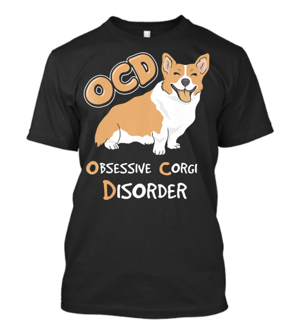 OCD Obsessive Corgi Disorder Corgi T-Shirt
