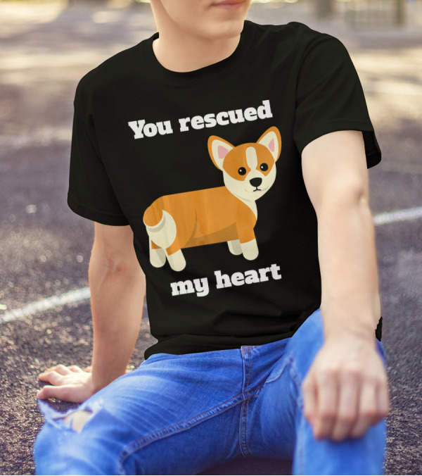 You Rescued My Heart Corgi Rescue Dog T-Shirt