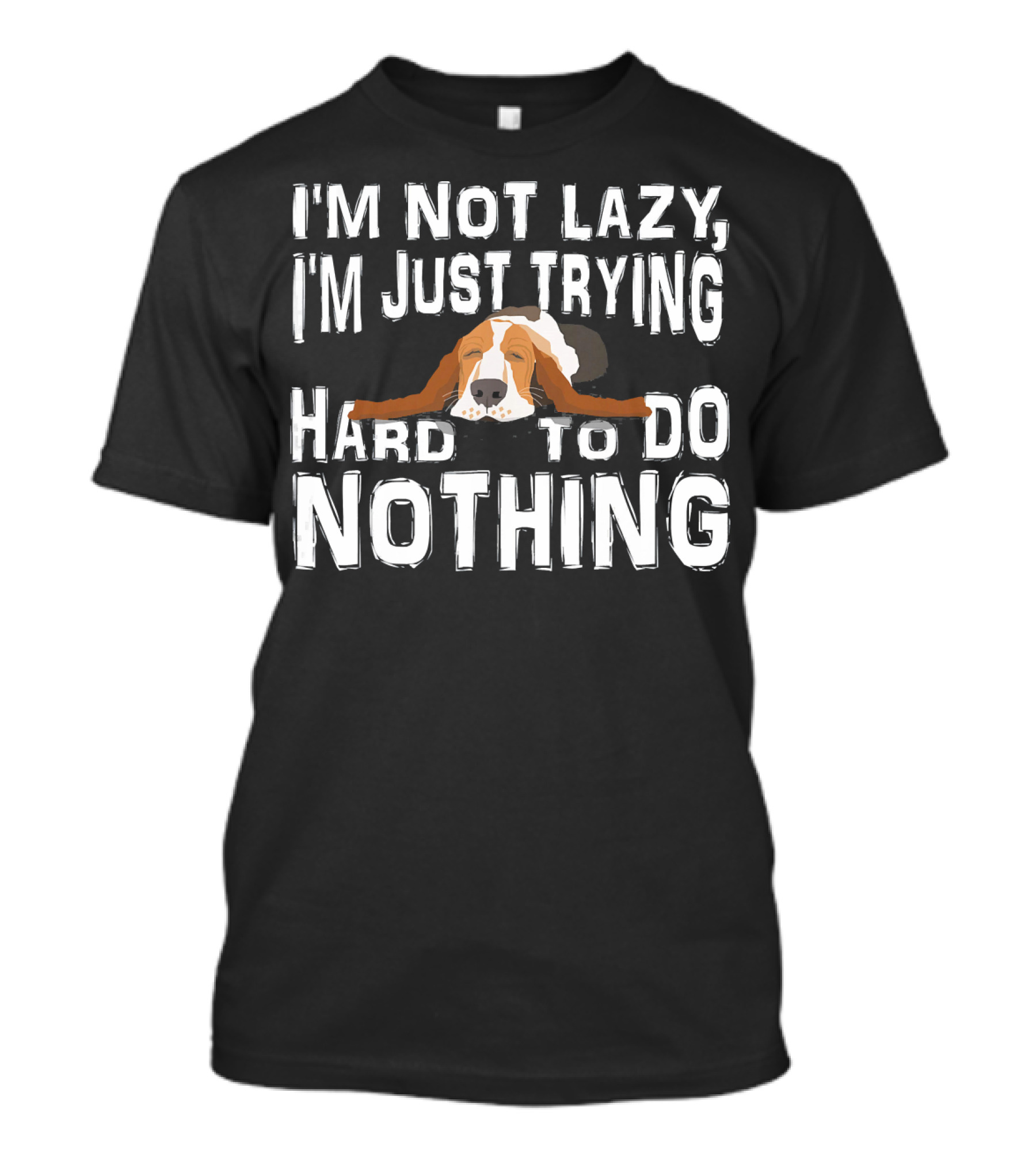 I'm Not Lazy I'm Just Trying Hard To Do Nothing Basset Hound T-Shirt