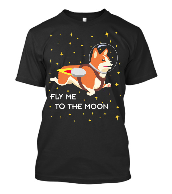Fly Me To The Moon Space Corgi Beautiful Puppy T-Shirt