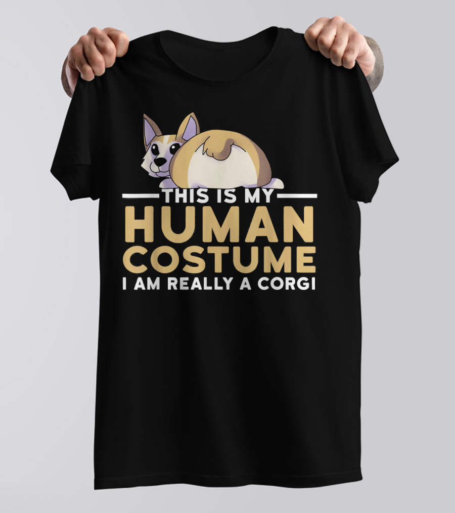 This Is My Human Costume I Am Really A Corgi T-Shirt