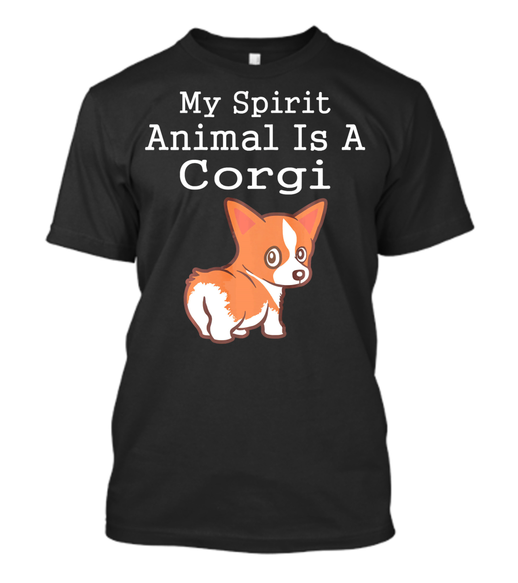 My Spirit Animal Is A Corgi T-Shirt