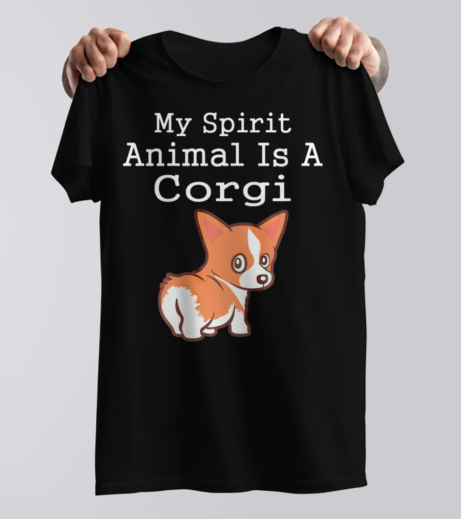 My Spirit Animal Is A Corgi T-Shirt