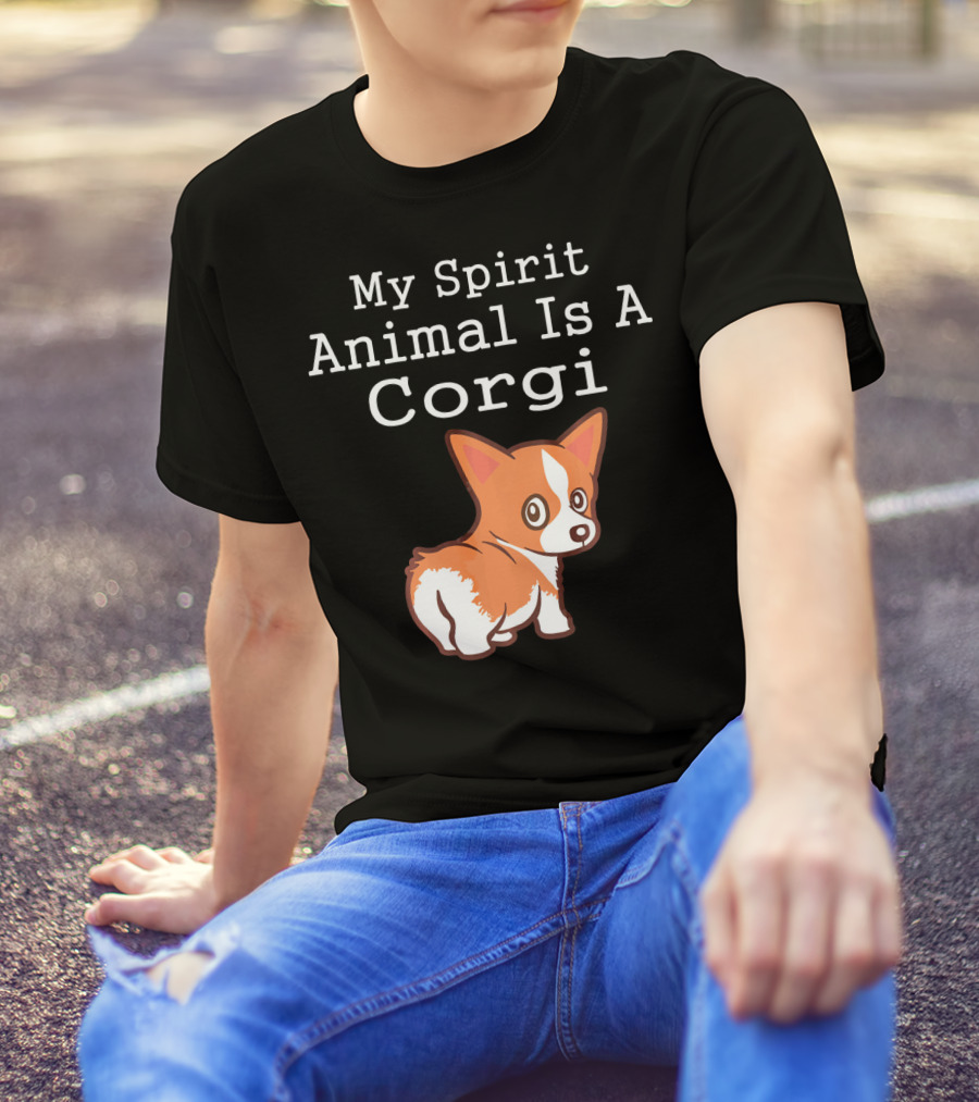 My Spirit Animal Is A Corgi T-Shirt