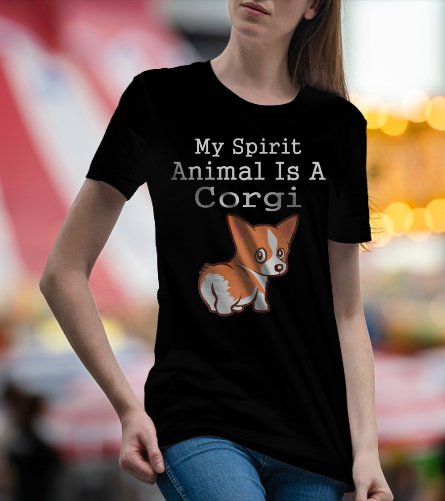 My Spirit Animal Is A Corgi T-Shirt