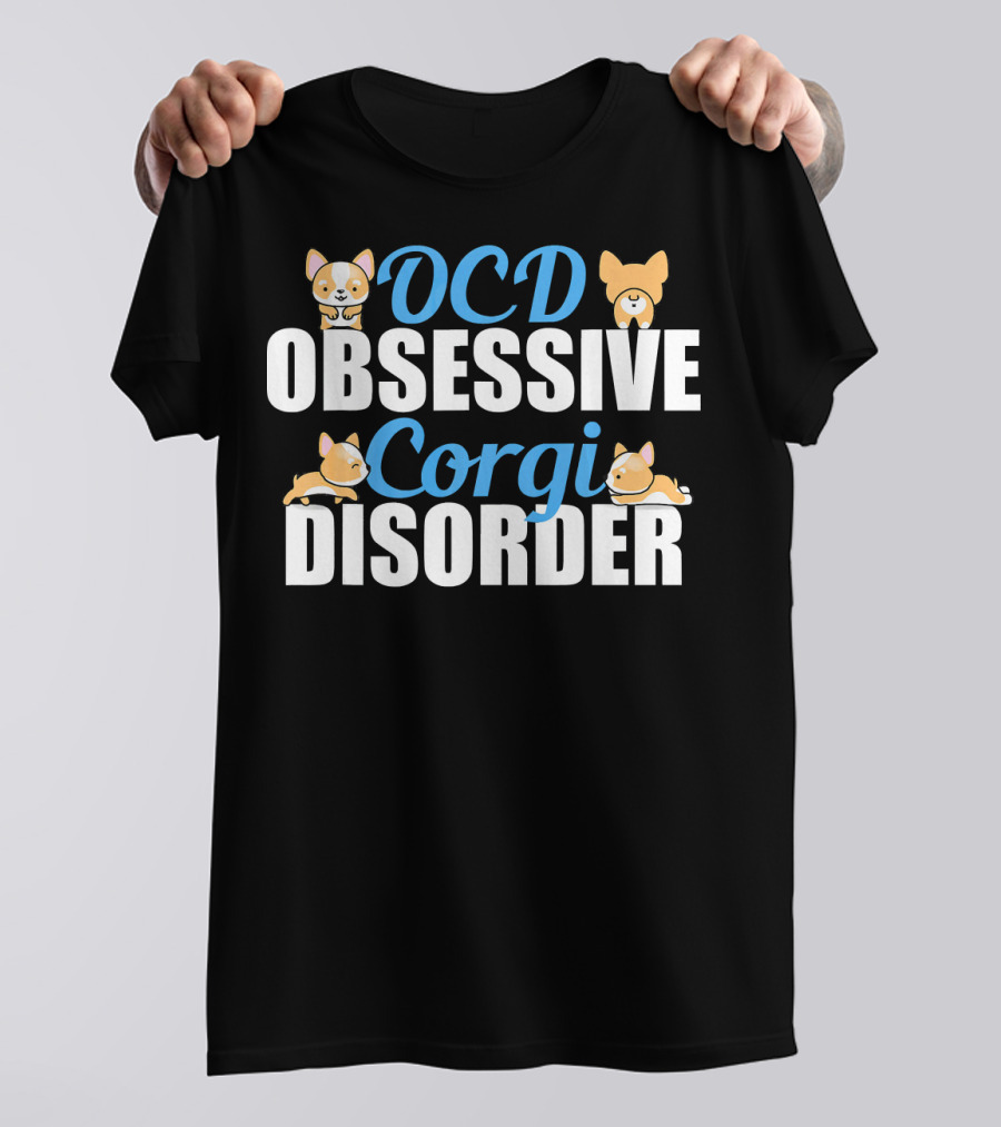Obsessive Corgi Disorder OCD Corgi T-Shirt
