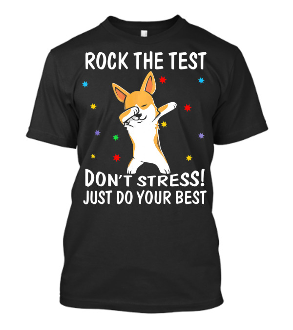 ROCK THE TEST DON'T STRESS JUST DO YOUR BEST DABBING DOG T-Shirt