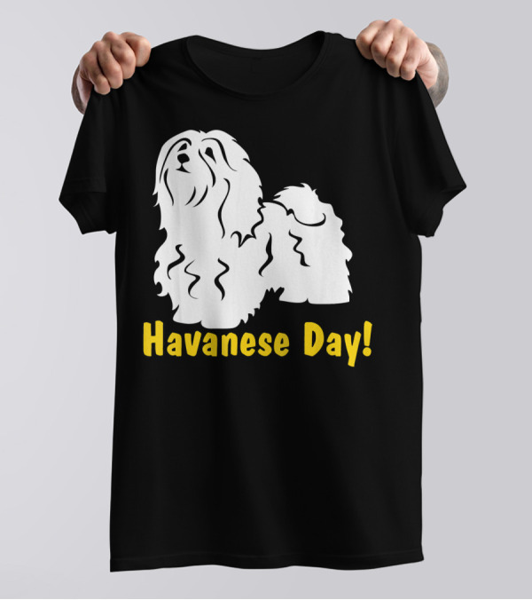 Havanese Day Havanese Dog Puppy T-Shirt