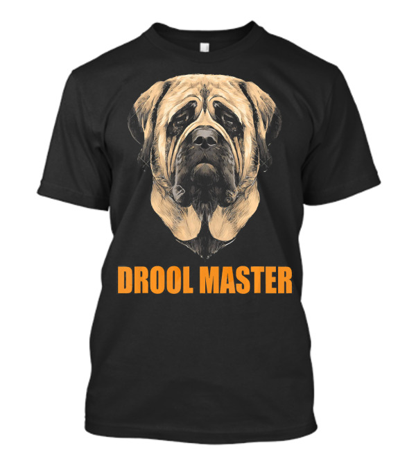 English Mastiff Drool Master T-Shirt