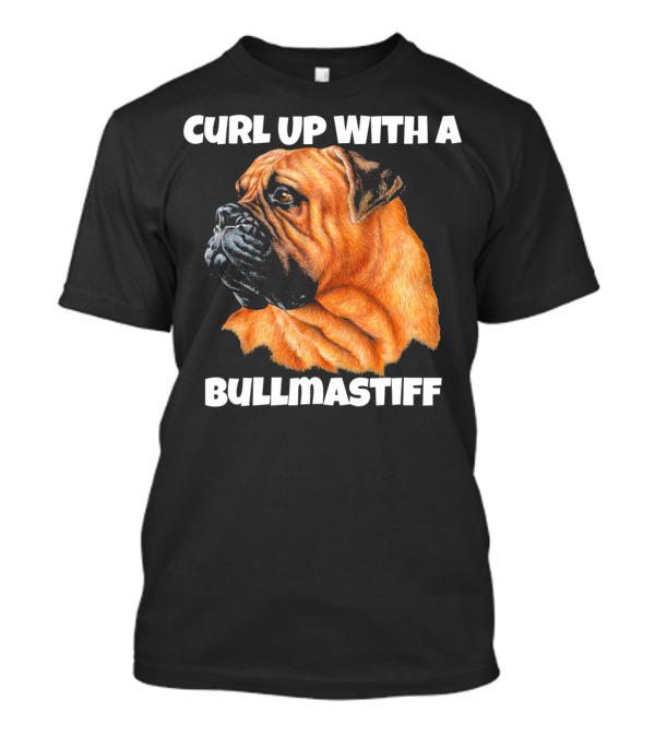 Curl Up With A Bullmastiff T-Shirt
