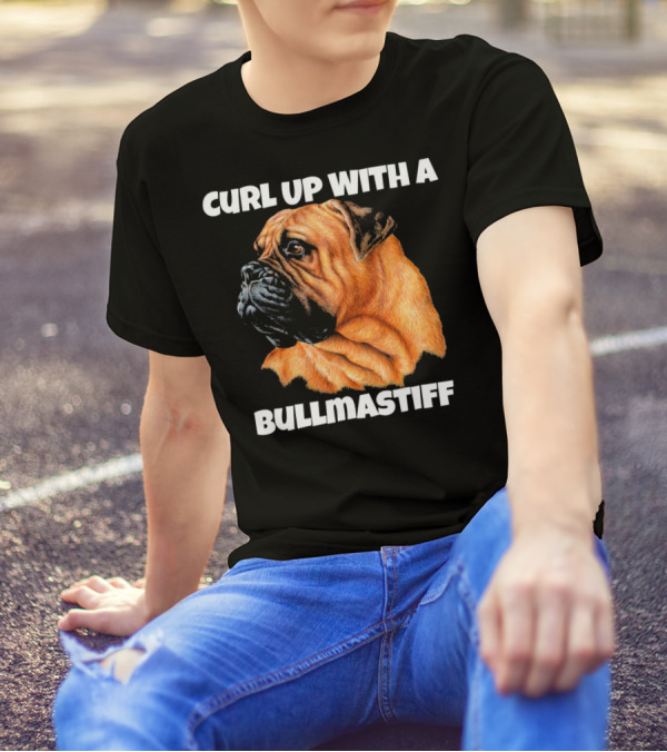 Curl Up With A Bullmastiff T-Shirt