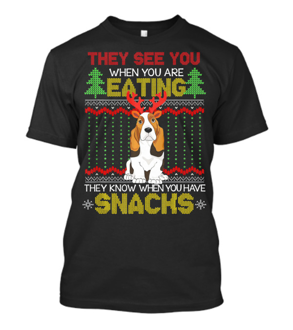 They See You When You Are Eating Basset Hound Ugly Christmas Snacks T-Shirt