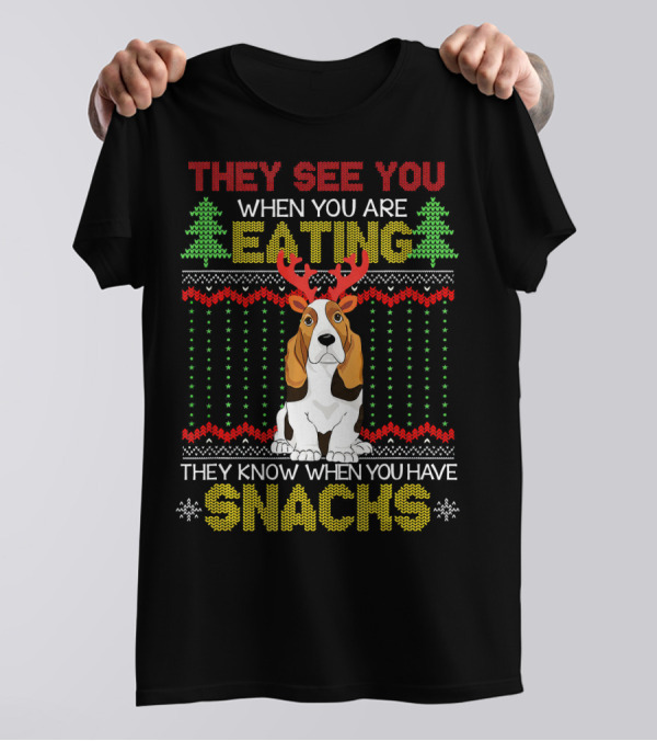 They See You When You Are Eating Basset Hound Ugly Christmas Snacks T-Shirt