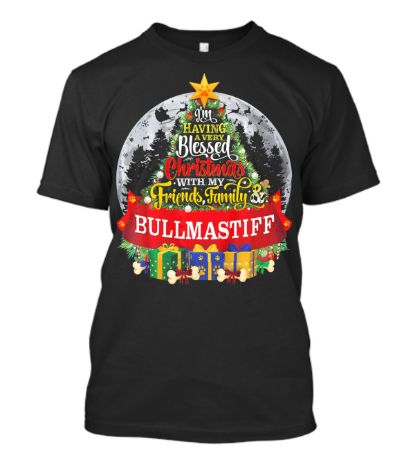 I'm Having A Very Blessed Christmas With My Friends Family Bullmastiff T-Shirt