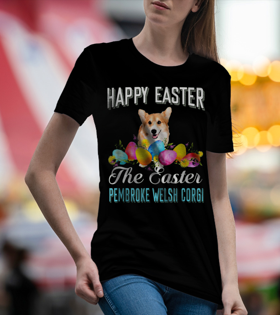 Happy Easter The Easter Pembroke Welsh Corgi T-Shirt