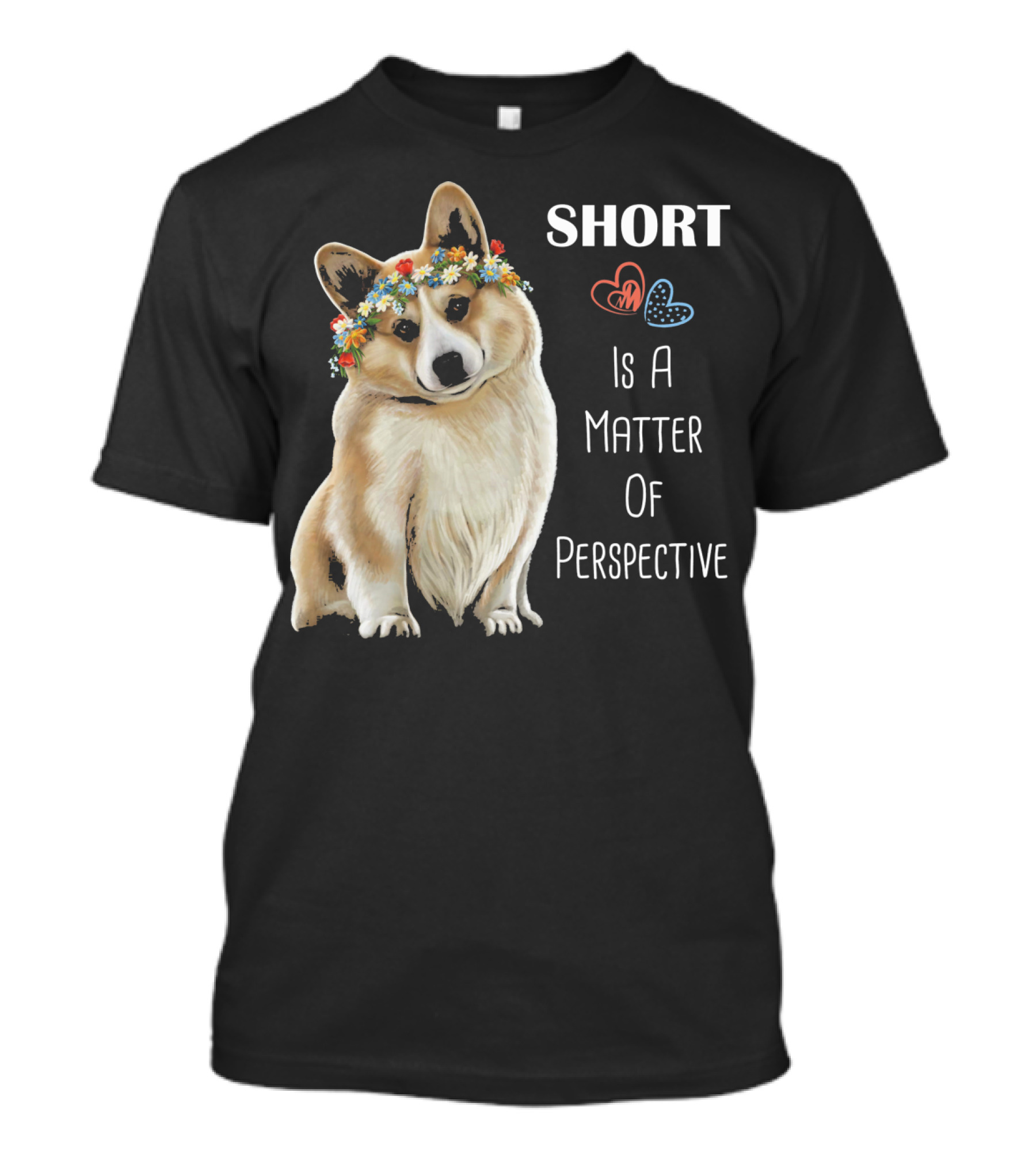 Corgi Short Is A Matter Of Perspective T-Shirt