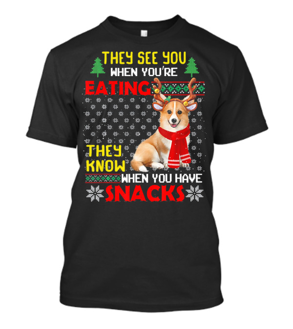 They See You When You're Eating They Know When You Have Snacks Corgi Christmas T-Shirt