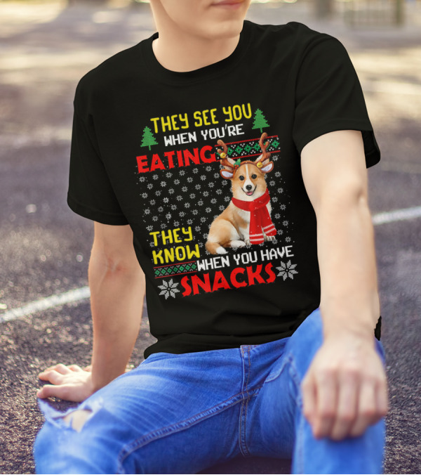 They See You When You're Eating They Know When You Have Snacks Corgi Christmas T-Shirt
