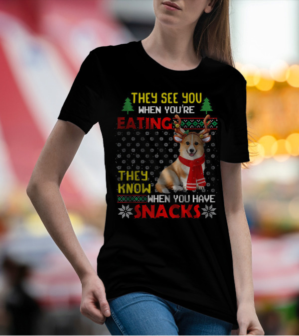 They See You When You're Eating They Know When You Have Snacks Corgi Christmas T-Shirt