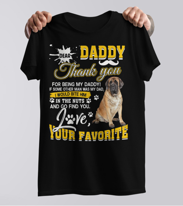 Dear Daddy Thank You Love Your Favorite English Mastiff T-Shirt