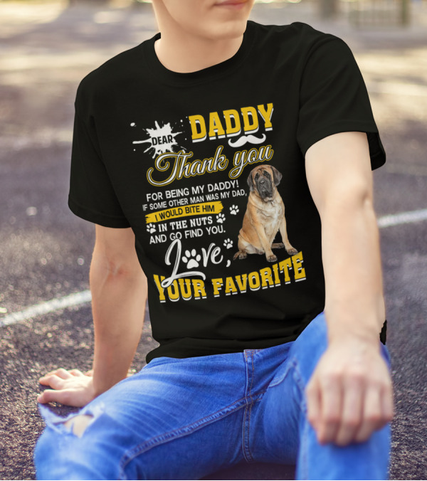 Dear Daddy Thank You Love Your Favorite English Mastiff T-Shirt