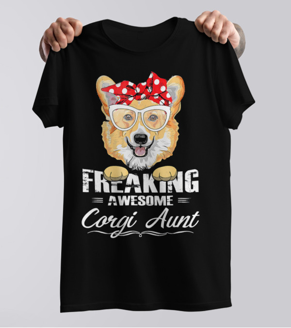 Freaking Awesome Corgi Aunt Funny Birthday Auntie T-Shirt