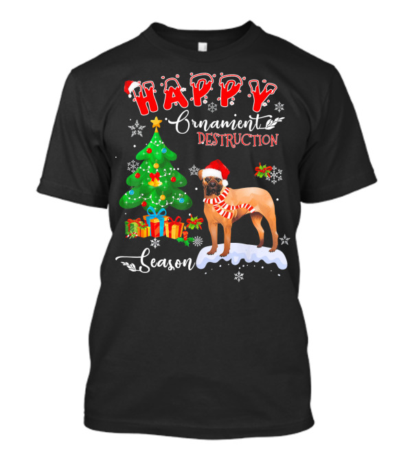 Happy Ornament Destruction Season Bullmastiff Dog T-Shirt