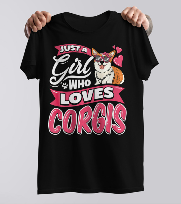 Just A Girl Who Loves Corgis Cute Corgi With Sunglasses And Hearts T-Shirt
