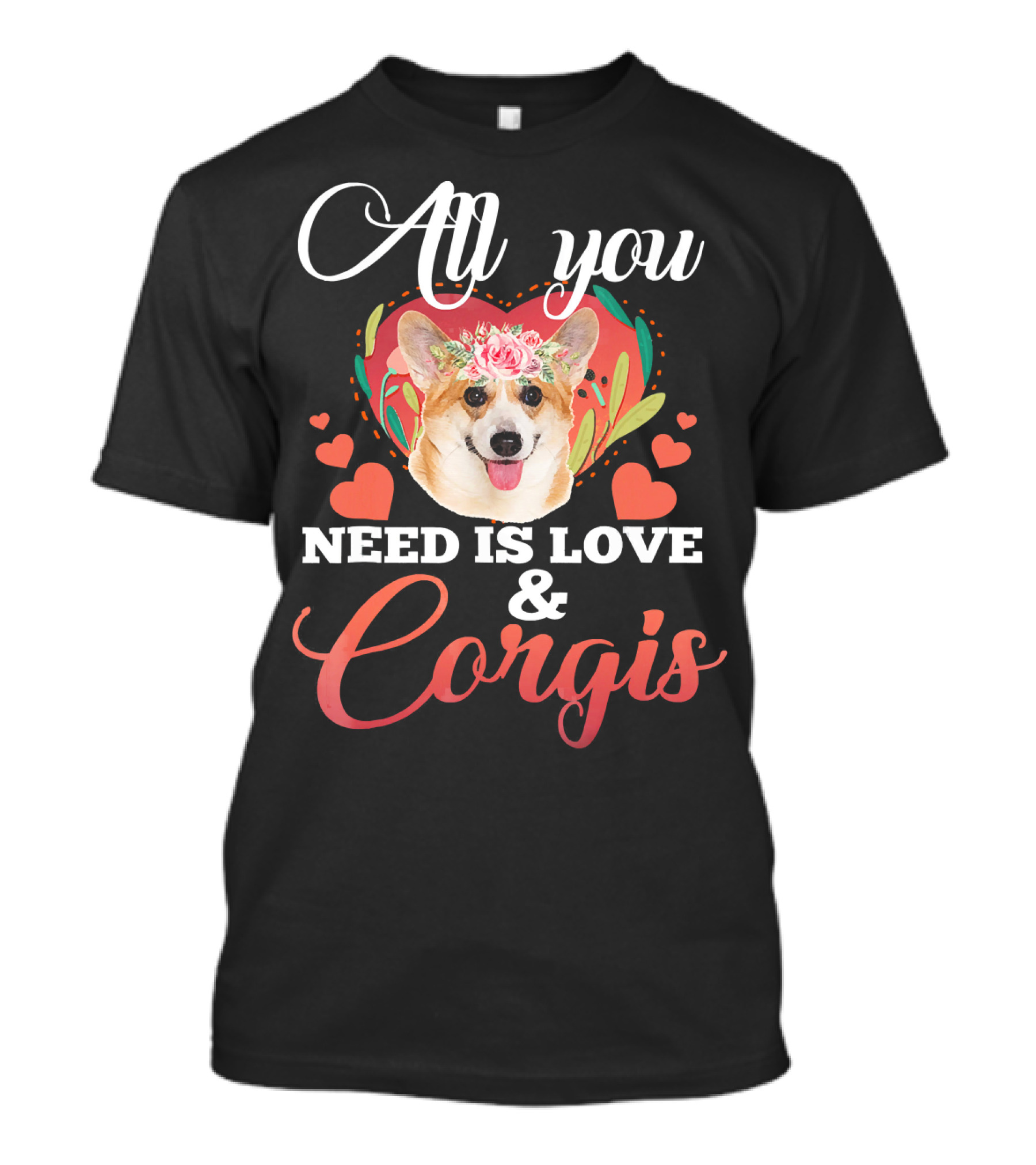Valentines Day All You Need Is Love And Corgis T-Shirt