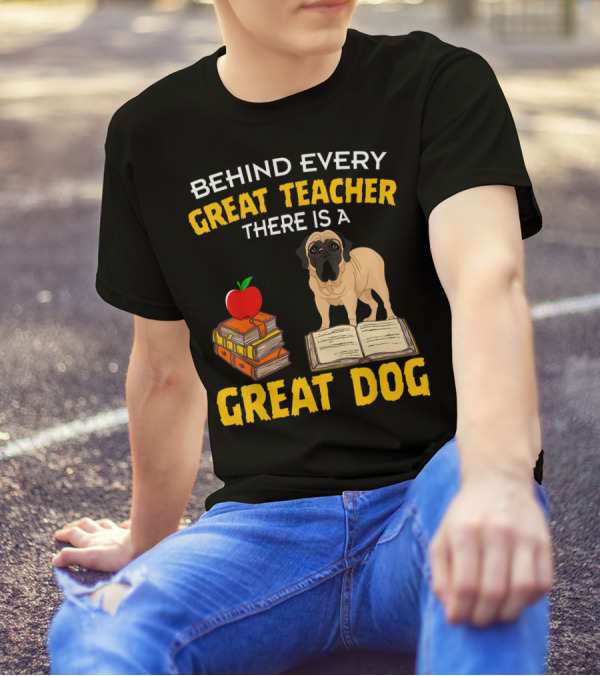 Behind Every Great Teacher There Is A Great Dog Bullmastiff With Books And Apple T-Shirt