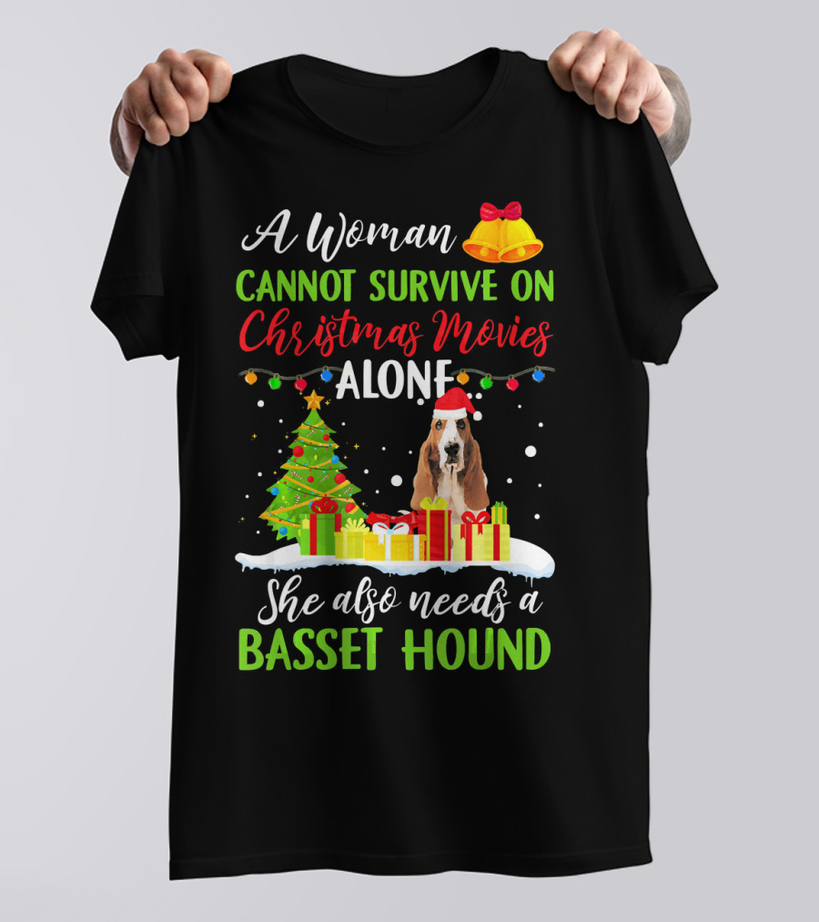 A Woman Cannot Survive On Christmas Movies Alone She Also Needs A Basset Hound T-Shirt