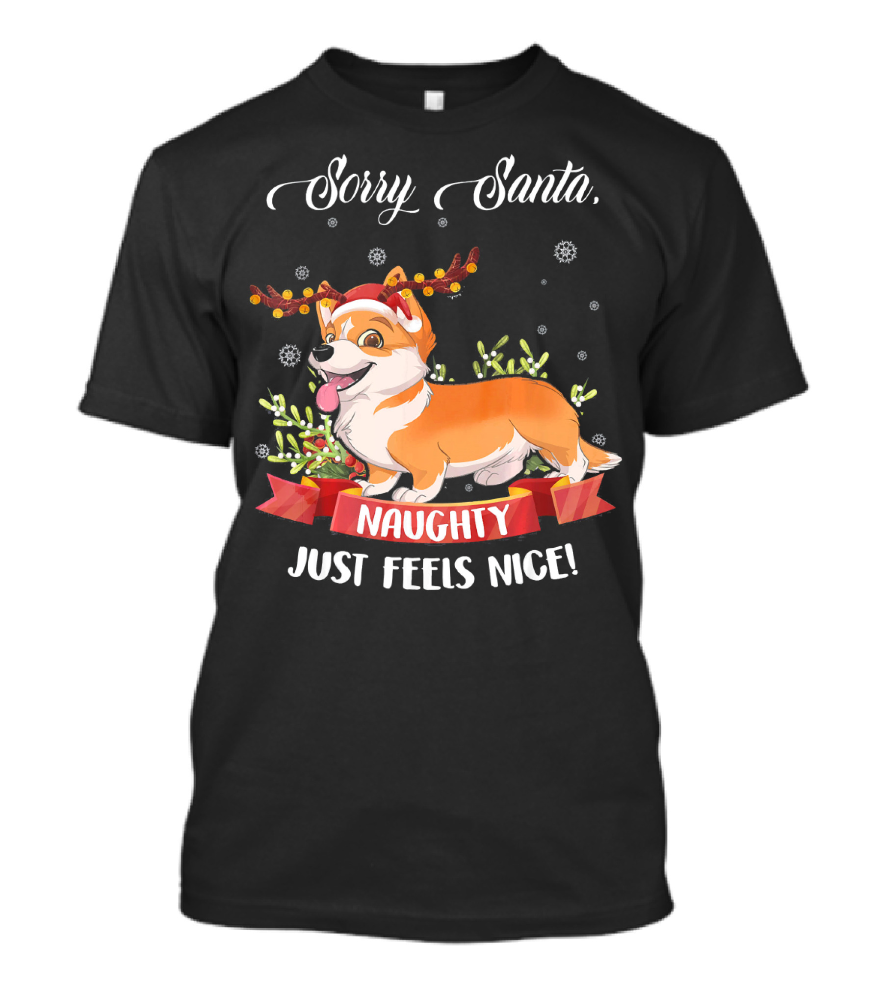 Sorry Santa Naughty Corgi Just Feels Nice Holiday Antlers T-Shirt
