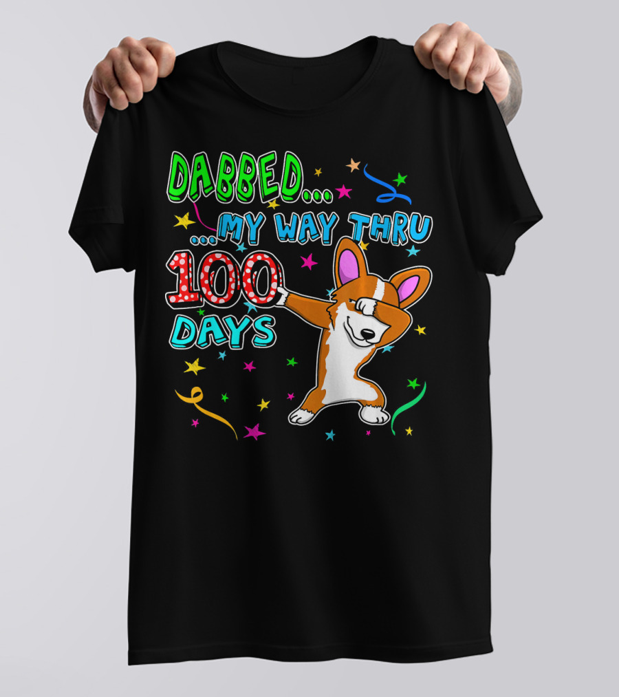 Dabbed My Way Thru 100 Days Dabbing Corgi T-Shirt
