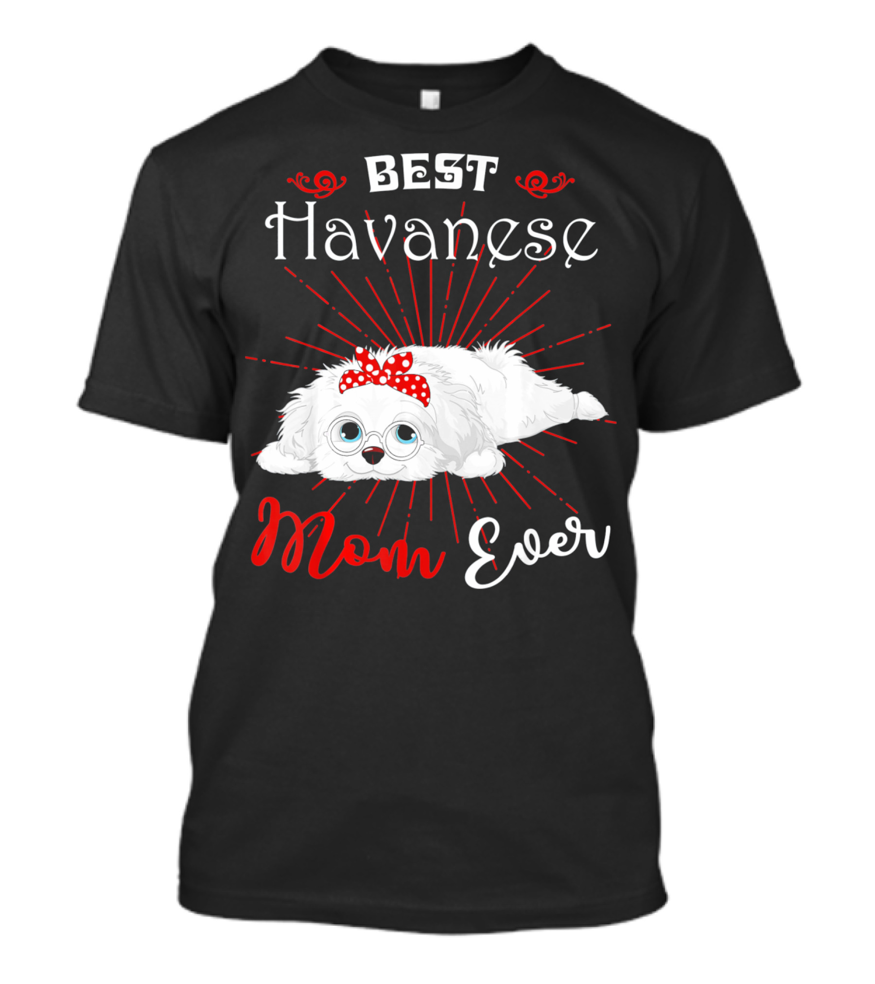 BEST Havanese Mom Ever T-Shirt