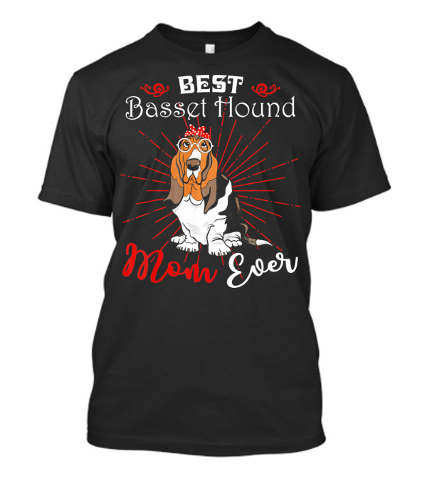 Best Basset Hound Mom Ever T-Shirt