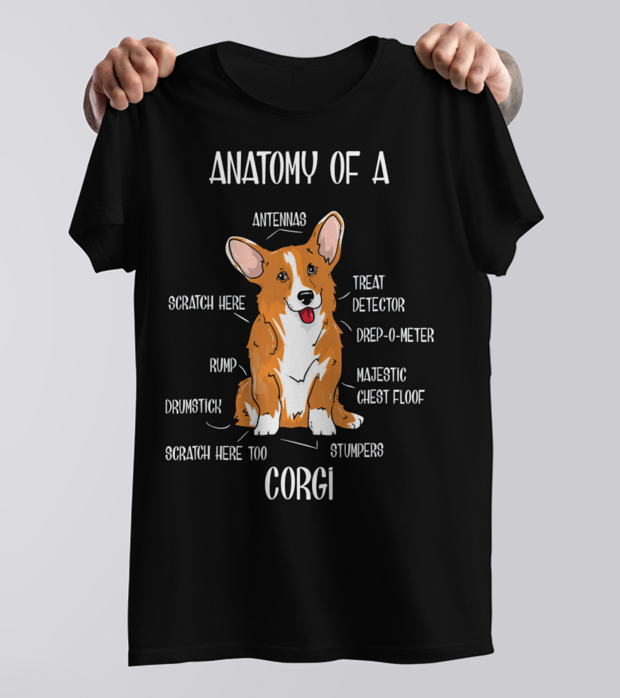 Anatomy Of A Corgi Antennas Treat Detector Majestic Chest Floof Stumpers Rump T-Shirt