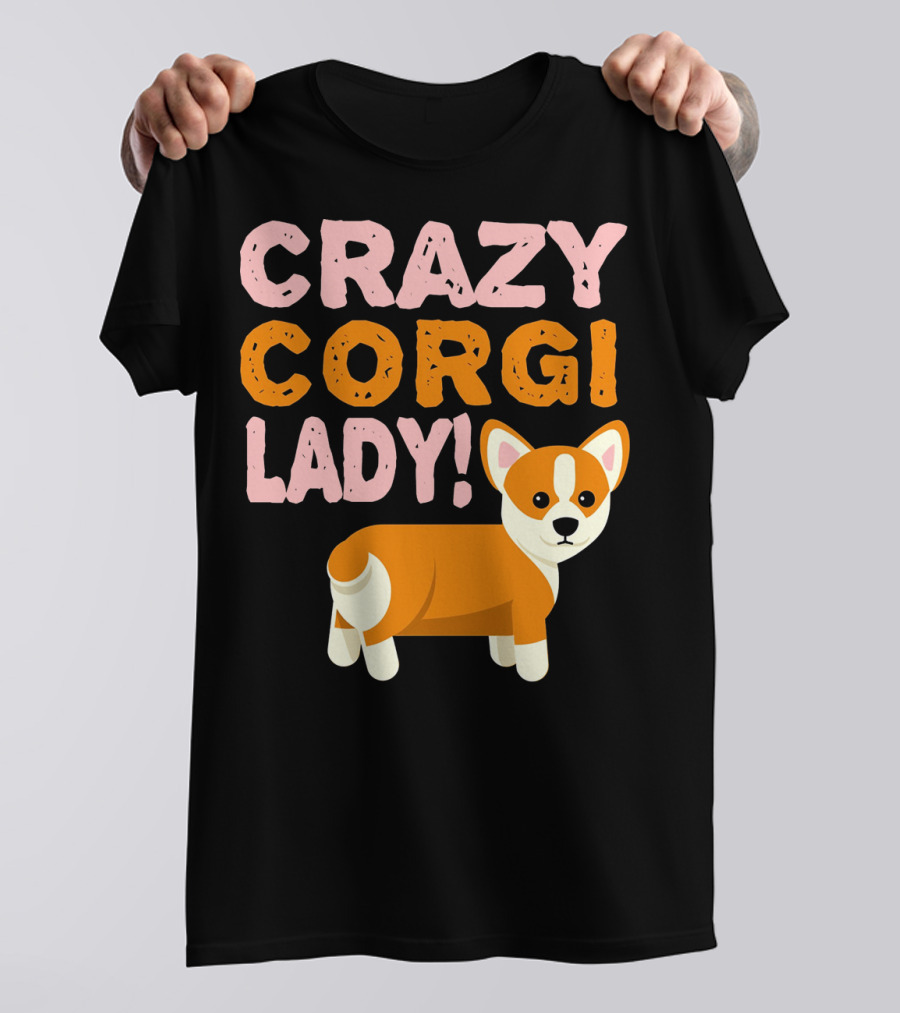 Crazy Corgi Lady Funny Corgi Mom Dog T-Shirt