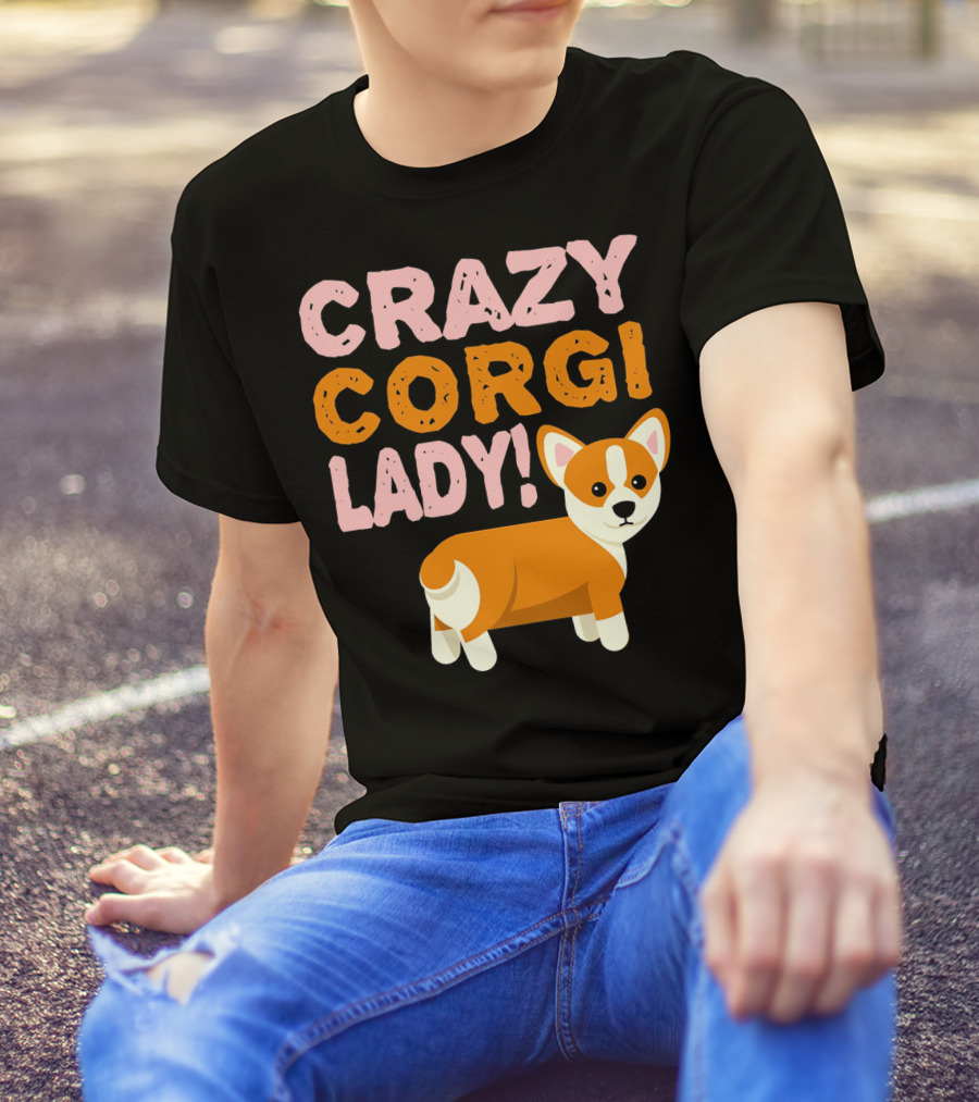 Crazy Corgi Lady Funny Corgi Mom Dog T-Shirt