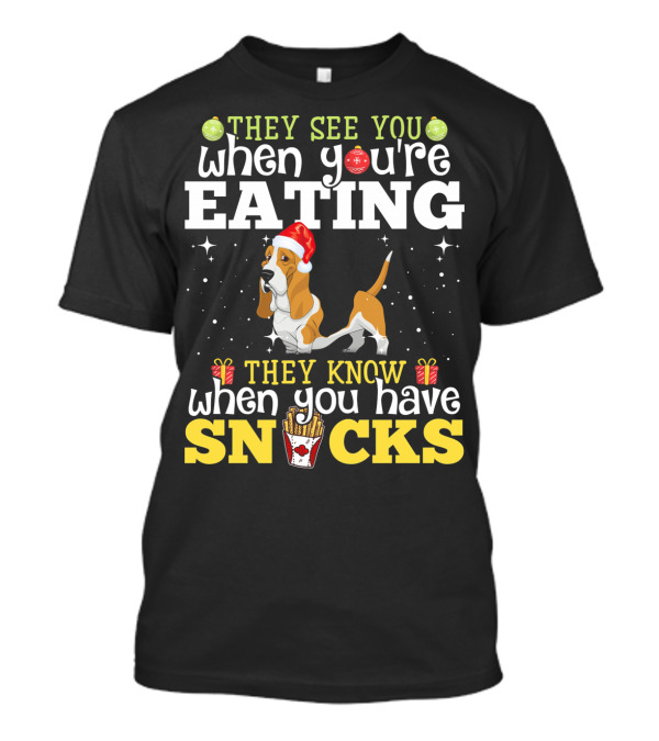 They See You When You're Eating They Know When You Have Snacks Holiday Basset Hound T-Shirt
