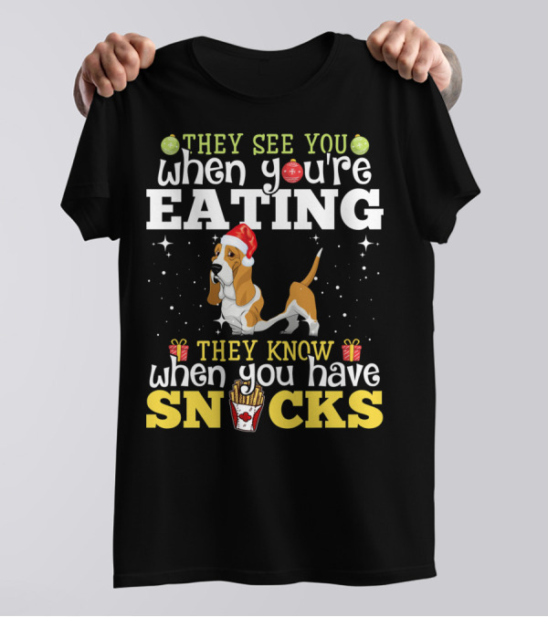They See You When You're Eating They Know When You Have Snacks Holiday Basset Hound T-Shirt